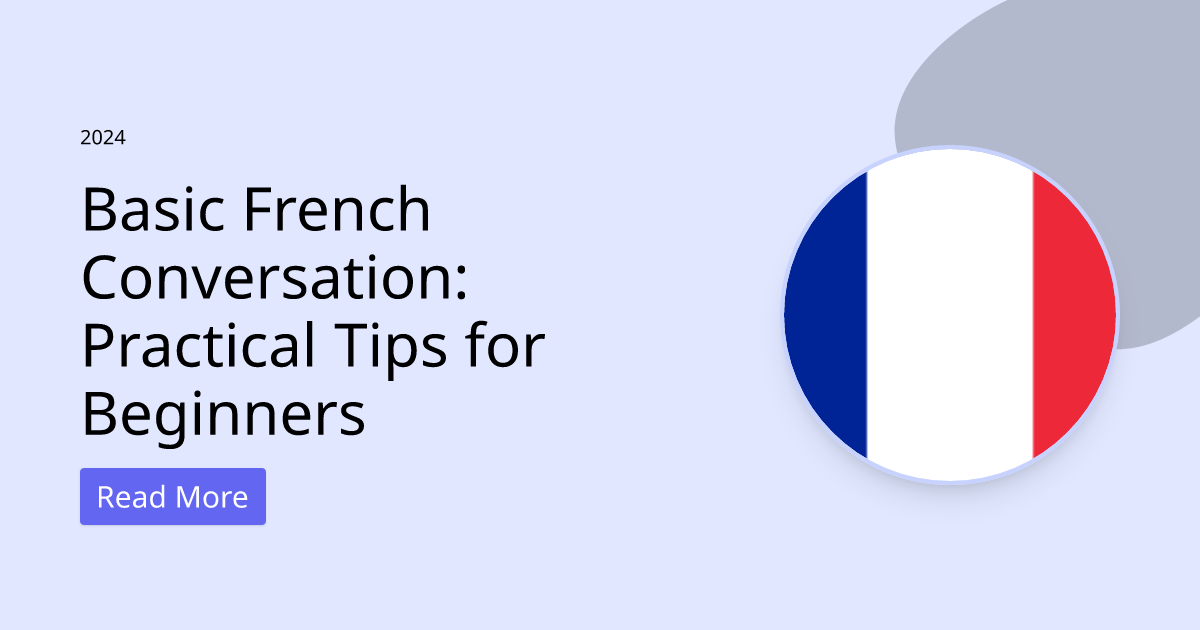 Basic French Conversation: Practical Tips for Beginners