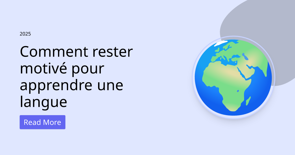 Comment rester motivé pour apprendre une langue.