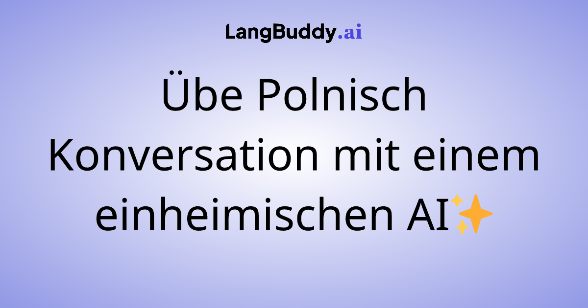 be Polnisch Konversation mit einem einheimischen AI