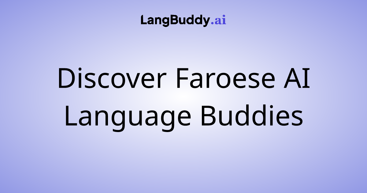 Discover Faroese AI Language Buddies