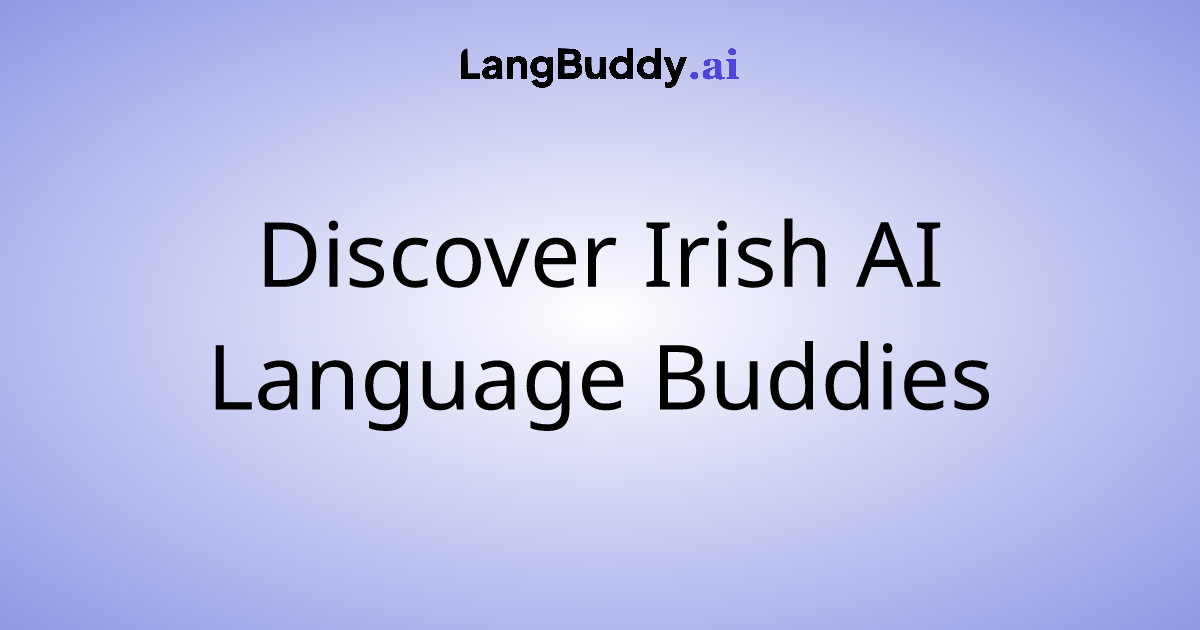 Discover Irish AI Language Buddies