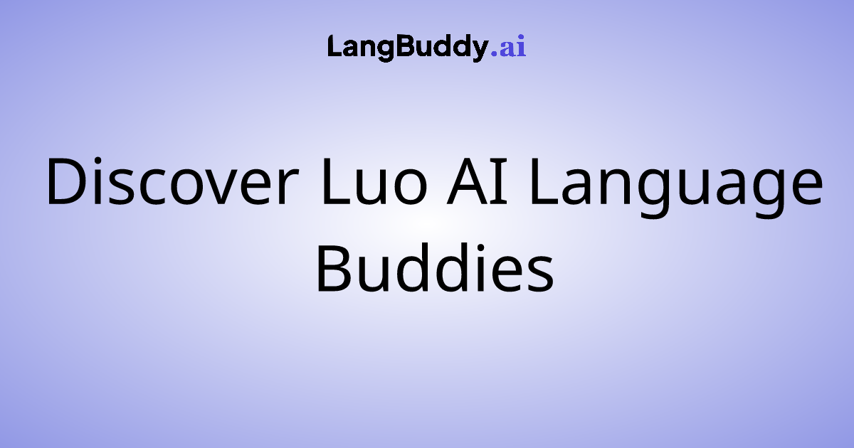 Discover Luo AI Language Buddies