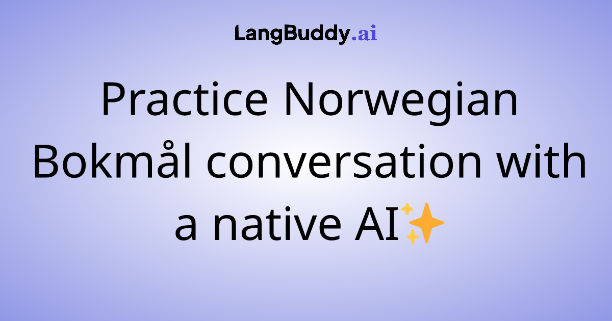 Practice Norwegian Bokmål conversation with a native AI